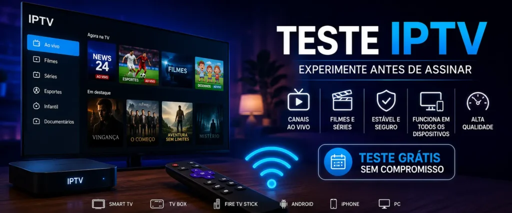 O Guia Definitivo do IPTV: Como Funciona, Vantagens e a Importância Crítica de Realizar um Teste IPTV Antes de Contratar | Dcorevoce IPTV